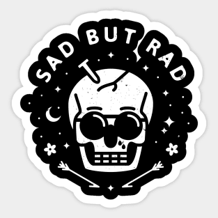 Sad but rad Sticker